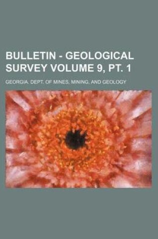 Cover of Bulletin - Geological Survey Volume 9, PT. 1