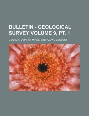 Book cover for Bulletin - Geological Survey Volume 9, PT. 1