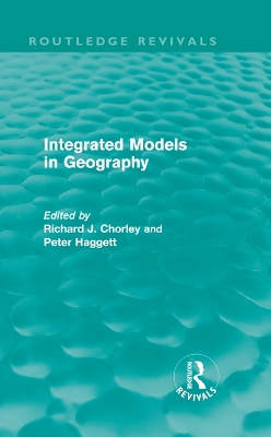 Cover of Integrated Models in Geography (Routledge Revivals)