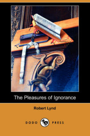 Cover of The Pleasures of Ignorance (Dodo Press)