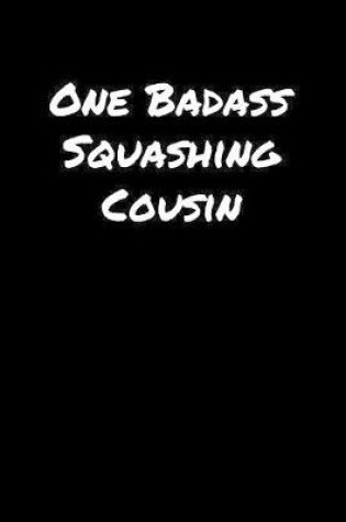 Cover of One Badass Squashing Cousin