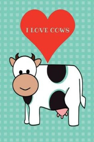 Cover of I Love Cows Journal