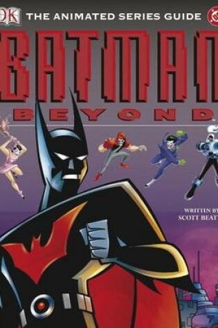 Cover of Batman Beyond: The Animated Series Guide