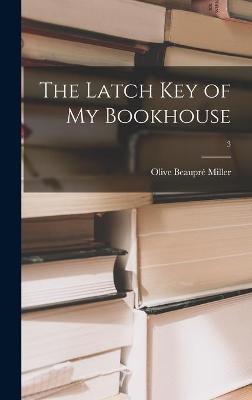 Book cover for The Latch Key of My Bookhouse; 3