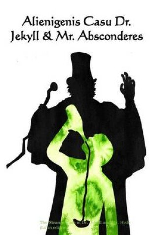 Cover of Alienigenis Casu Dr. Jekyll & Mr. Absconderes