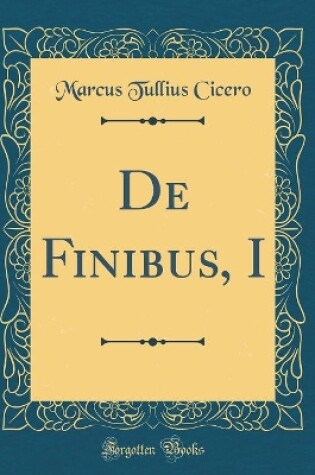 Cover of de Finibus, I (Classic Reprint)