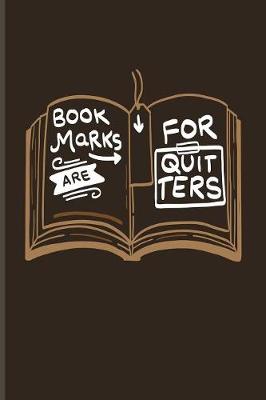 Book cover for Bookmarks Are For Quitters