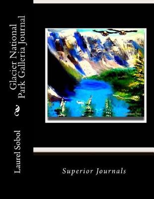 Cover of Glacier National Park Galleria Journal