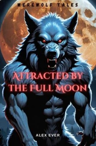 Cover of Attracted by the Full Moon