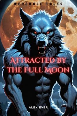 Book cover for Attracted by the Full Moon