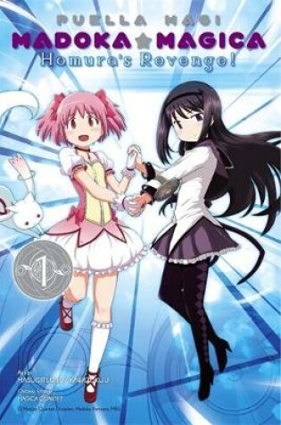 Cover of Puella Magi Madoka Magica: Homura's Revenge!, Vol. 1