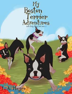Book cover for My Boston Terrier Adventures (with Rudy, Riley and more...)