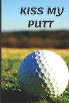 Book cover for Kiss My Putt