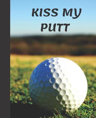 Book cover for Kiss My Putt