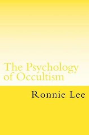 Cover of The Psychology of Occultism