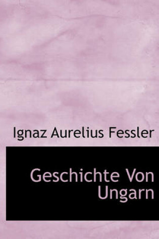 Cover of Geschichte Von Ungarn, Dritter Band, Zweite Auflage