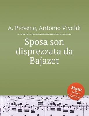 Book cover for Sposa son disprezzata da Bajazet. RV 703