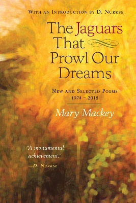 Book cover for The Jaguars That Prowl Our Dreams: New and Selected Poems 19