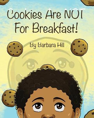 Book cover for Cookies Are NOT For Breakfast!