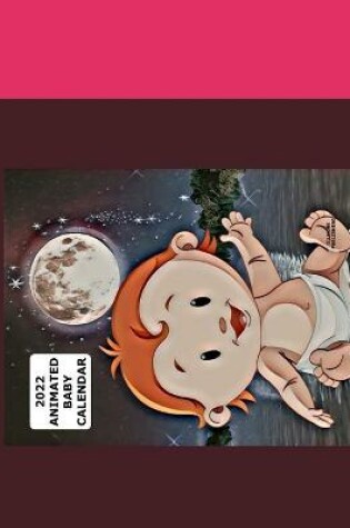 Cover of 2022 Animated Baby Calendar