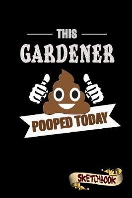 Book cover for This Gardener Pooped Today