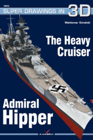 Cover of The Heavy Cruiser Admiral Hipper