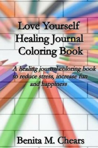 Cover of Love Yourself Healing Journal Coloring Book