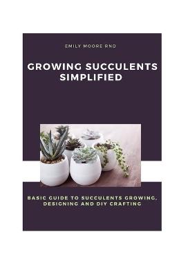 Book cover for Growing Succulents Simplified