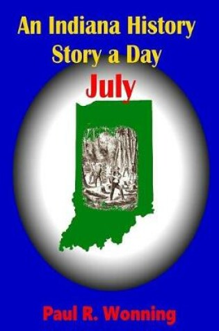 Cover of An Indiana History Story a Day - July