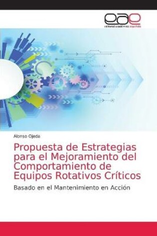 Cover of Propuesta de Estrategias para el Mejoramiento del Comportamiento de Equipos Rotativos Criticos