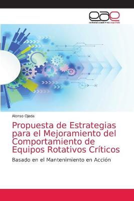 Book cover for Propuesta de Estrategias para el Mejoramiento del Comportamiento de Equipos Rotativos Criticos