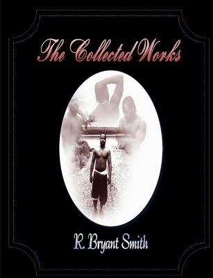 Cover of The Collected Works of R. Bryant Smith