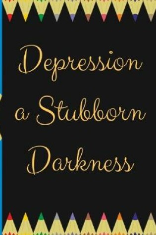 Cover of Depression a Stubborn