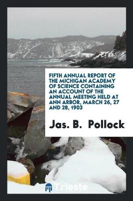 Book cover for Fifth Annual Report of the Michigan Academy of Science Containing an Account of the Annual Meeting Held at Ann Arbor, March 26, 27 and 28, 1903