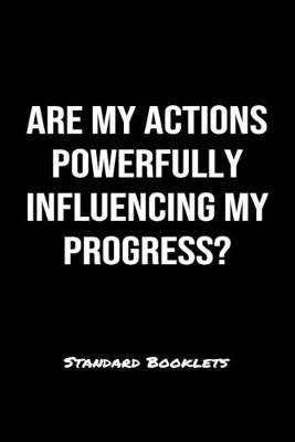 Book cover for Are My Actions Powerfully Influencing My Progress?