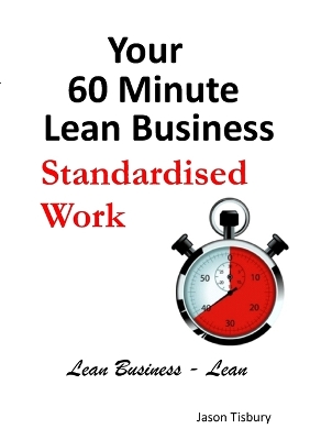 Book cover for Your 60 Minute Lean Business - Standardised Work