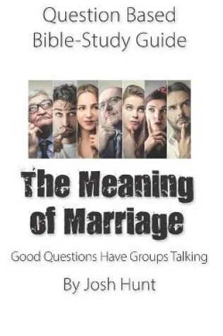 Cover of Question-based Bible Study Guide -- The Meaning of Marriage