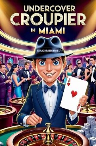 Cover of Undercover Croupier in Miami