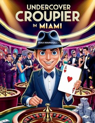 Book cover for Undercover Croupier in Miami