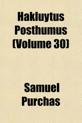 Cover of Hakluytus Posthumus Volume 30