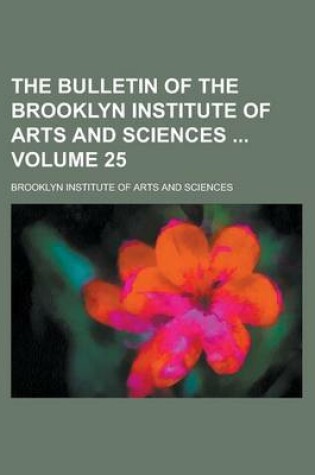 Cover of The Bulletin of the Brooklyn Institute of Arts and Sciences Volume 25