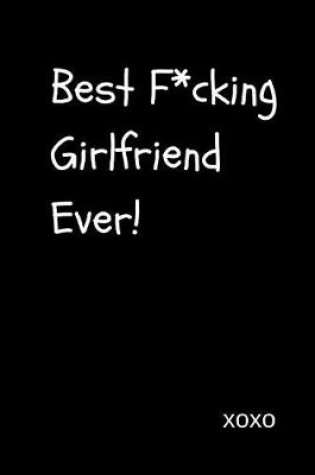 Cover of Best F*cking Girlfriend Ever!