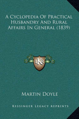 Cover of A Cyclopedia of Practical Husbandry and Rural Affairs in General (1839)