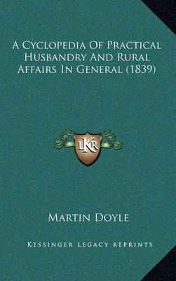 Book cover for A Cyclopedia of Practical Husbandry and Rural Affairs in General (1839)