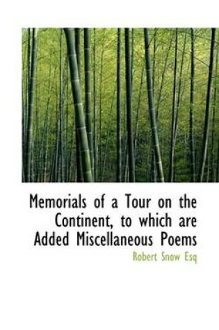 Cover of Memorials of a Tour on the Continent, to Which Are Added Miscellaneous Poems