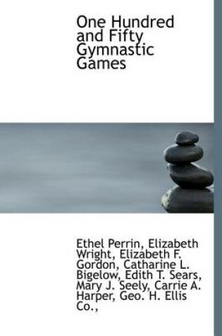 Cover of One Hundred and Fifty Gymnastic Games