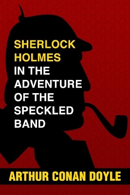 Cover of Sherlock Holmes in the Adventure of the Speckled Band