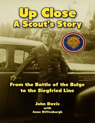 Book cover for Up Close: A Scout's Story from the Battle of the Bulge to the Siegfried Line