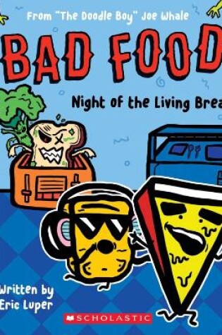 Cover of Bad Food 5: Night of the Living Bread