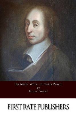 Book cover for The Minor Works of Blaise Pascal